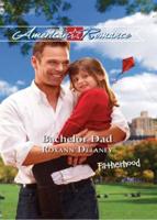 Bachelor Dad (Mills & Boon American Romance) (Fatherhood - Book 32)