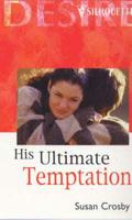 His Ultimate Temptation