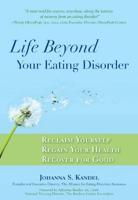 Life Beyond Your Eating Disorder