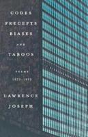 Codes, Precepts, Biases, and Taboos: Poems 1973-1993