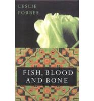 Fish, Blood, and Bone