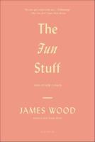 The Fun Stuff, and Other Essays