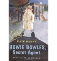 Howie Bowles, Secret Agent
