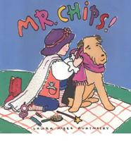 Mr. Chips!