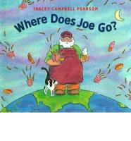 Where Does Joe Go?