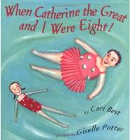 When Catherine the Great and I Were Eight!