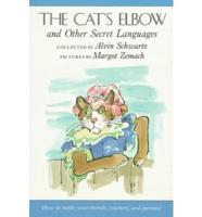 The Cat's Elbow and Other Secret Languages