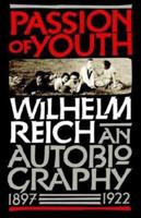 Passion of Youth: An Autobiography, 1897-1922