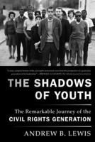 The Shadows of Youth: The Remarkable Journey of the Civil Rights Generation