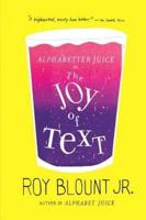 Alphabetter Juice, or, The Joy of Text