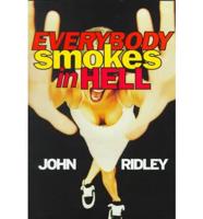 Everybody Smokes in Hell