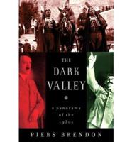 The Dark Valley : A Panorama of the 1930S
