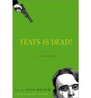 Yeats Is Dead!