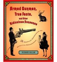 Armed Gunmen, True Facts, and Other Ridiculous Nonsense