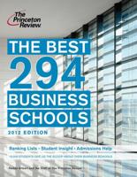 The Best 294 Business Schools, 2012 Edition