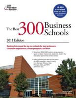 The Best 300 Business Schools, 2011 Edition