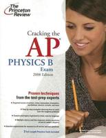 The Princeton Review Cracking the Ap Physics B Exam 2008