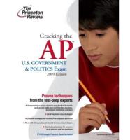 Cracking the Ap U.s. Government & Politics Exam 2009