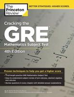 Cracking the GRE Mathematics Subject Test, 4th Edition. GRE Subject Tests