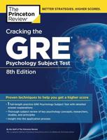 Cracking the GRE Psychology Subject Test, 8th Edition. GRE Subject Tests