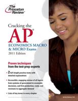 Cracking the AP Economics Macro & Micro Exams, 2011 Edition