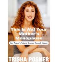 This Is Not Your Mother's Menopause