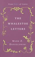 Mark Z. Danielewski's The Whalestoe Letters
