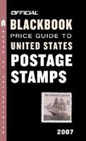 Official 2007 Blackbook Price Guide to United States Postage Stamps
