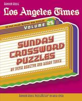Los Angeles Times Sunday Crossword Puzzles, Volume 25. LA Times