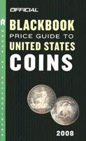 The Official Blackbook Price Guide to United States Coins 2008
