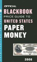 The Official Blackbook Price Guide to United States Paper Money 2008