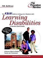 The K & W Guide to Colleges for Students With Learning Disabilities or Attention Deficit Disorders