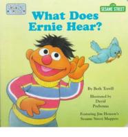 What Does Ernie Hear?