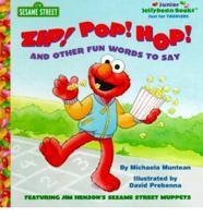 Zip! Pop! Hop! And Other Fun Words to Say