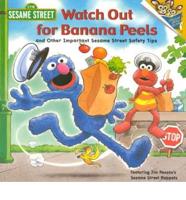 Watch Out for Banana Peels and Other Important Sesame Street Safety Tips