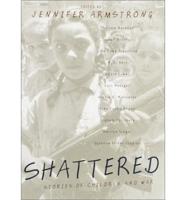 Shattered: Stories of Children And