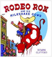 Rodeo Ron and His Milkshake Cows