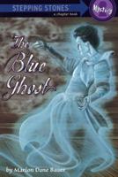 The Blue Ghost. A Stepping Stone Book Mystery