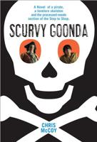 Scurvy Goonda: The Story of an Odd Boy and the Pirate Who Ruined His Life