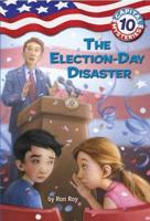 Capital Mysteries #10: The Election-Day Disaster. A Stepping Stone Book (TM)
