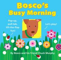 Bosco's Busy Morning