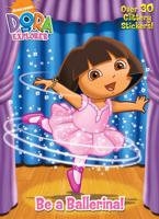 Be a Ballerina! (Dora the Explorer)