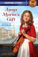 Anna Maria's Gift. A Stepping Stone Book History