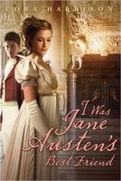 I Was Jane Austen's Best Friend