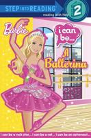I Can Be A Ballerina (Barbie). Step Into Reading(R)(Step 2)