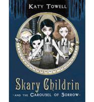 Skary Childrin and the Carousel of Sorrow