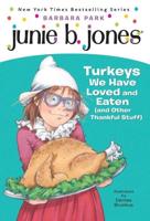 Junie B. Jones #28: Turkeys We Have Loved and Eaten (And Other Thankful Stuff). A Stepping Stone Book (TM)