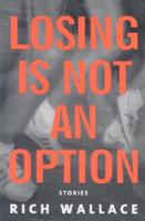 Losing Is Not an Option