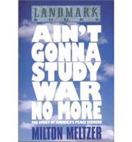 Ain't Gonna Study War No More
