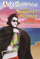 A to Z Mysteries: The Vampire's Vacation